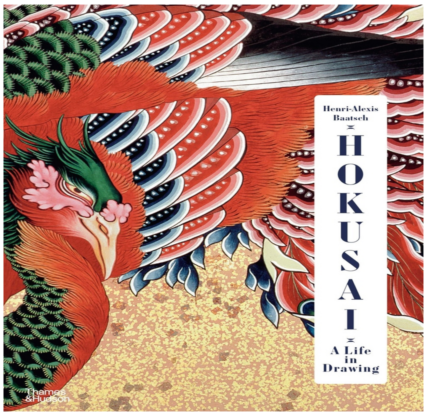 Hokusai: A Life in Drawing By: Baatsch, Henri-Alexis